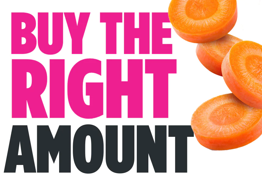 Bold text reading “Buy the right amount” beside sliced carrot rounds on a white background.