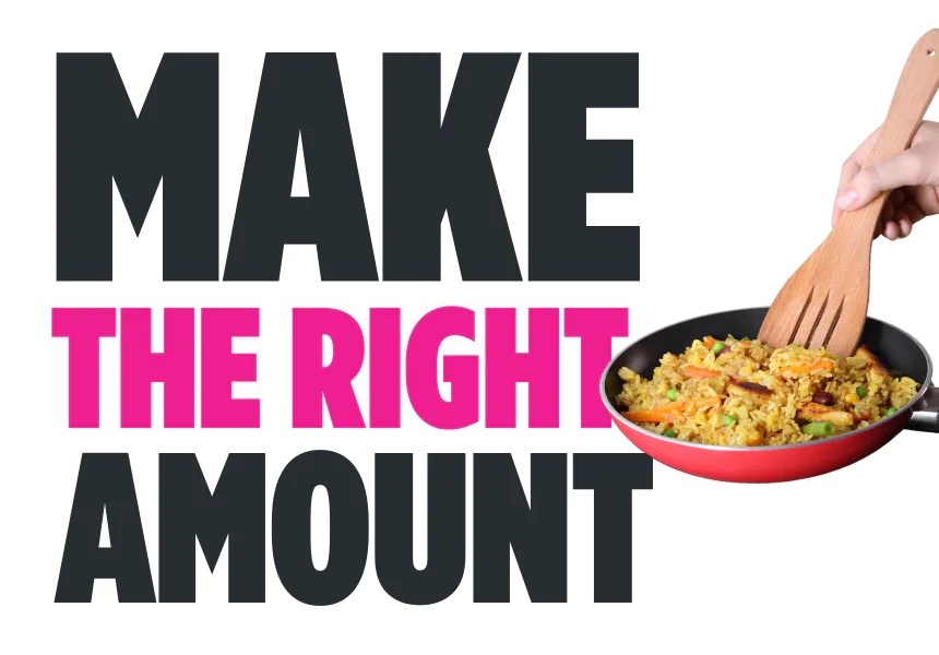 Bold text reading “MAKE THE RIGHT AMOUNT” beside a hand stirring fried rice in a red pan with a wooden spoon.